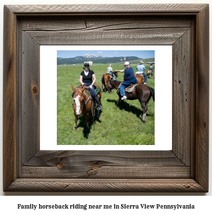 family horseback riding near me in Sierra View, Pennsylvania